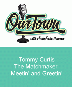 Tommy Curtis, The Matchmaker Meetin' and Greetin'