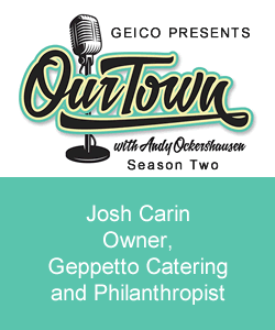 Josh Carin - Owner, Geppetto Catering and Philanthropist