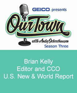 Brian Kelly, Editor and Chief Content Officer, U.S. News & World Report