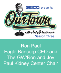 Ron Paul - CEO Eagle Bank and Chair The GW/Ron and Joy Paul Kidney Center