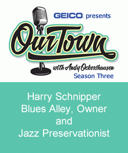 Harry Schnipper - Blues Alley, Owner and Jazz Preservationist