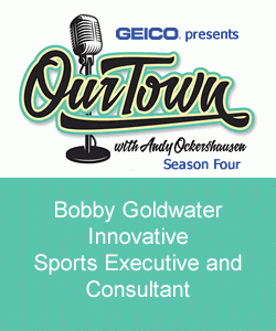 Bobby Goldwater, Innovative Sports Executive and Consultant
