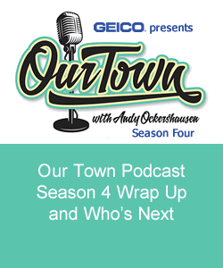 Our Town Podcast Season 4 Wrap Up and Who's Next